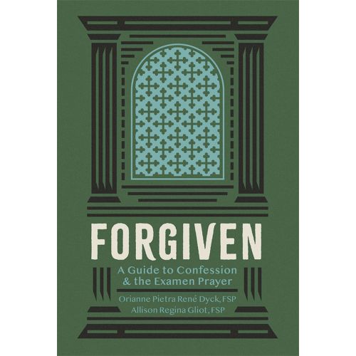 Forgiven A Guide to Confession and the Examen Prayer