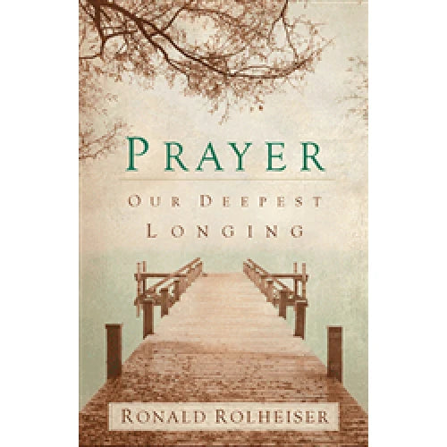 Prayer: Our Deepest Longing