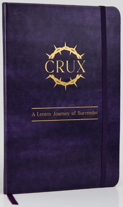 Crux: A Lenten Journey of Surrender Journal
