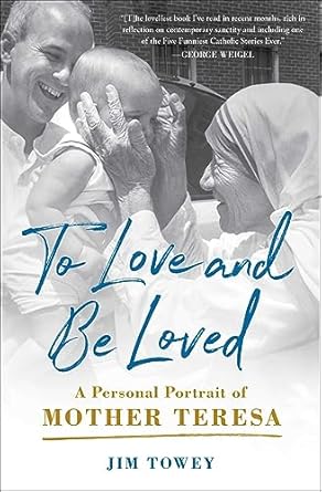 To Love and Be Loved: A Personal Portrait of Mother Teresa (Hardcover)