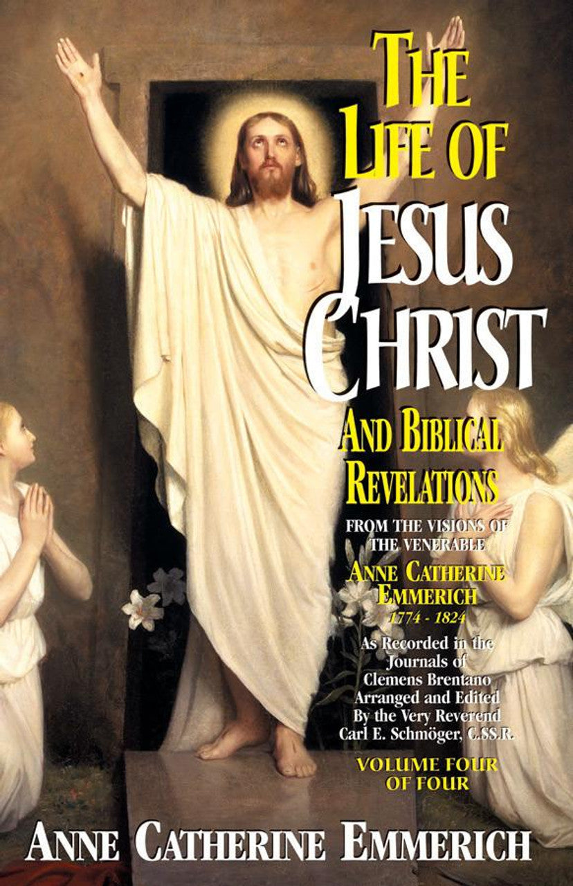 The Life of Jesus Christ and Biblical Revelations Volume 4