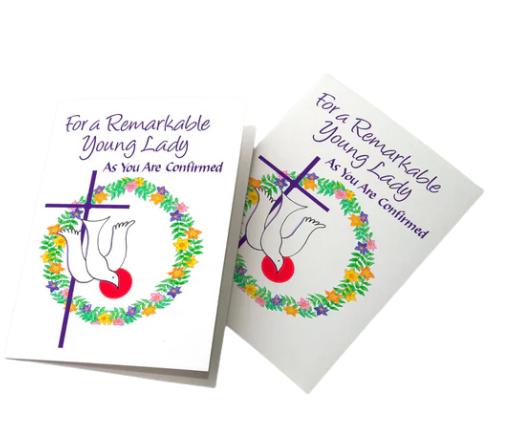 For a Remarkable Young Lady as You Are Confirmed