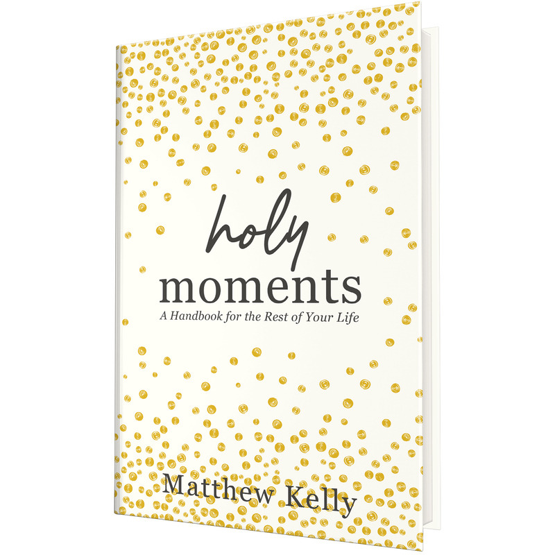 Holy Moments -A Handbook for the Rest of Your Life