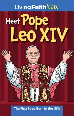 Living Faith Kids: Meet Pope Leo XIV