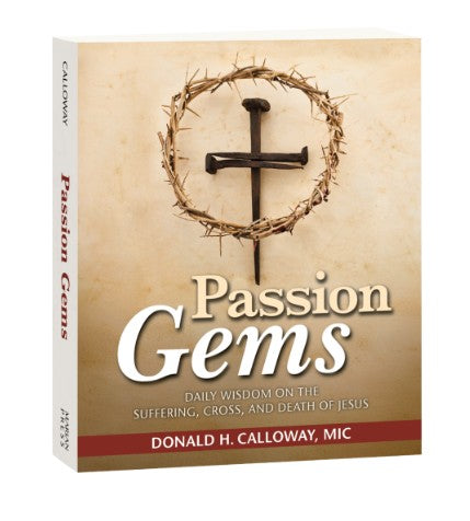 Passion Gems: Daily Wisdom on the Suffering, Cross, and Death of Jesus