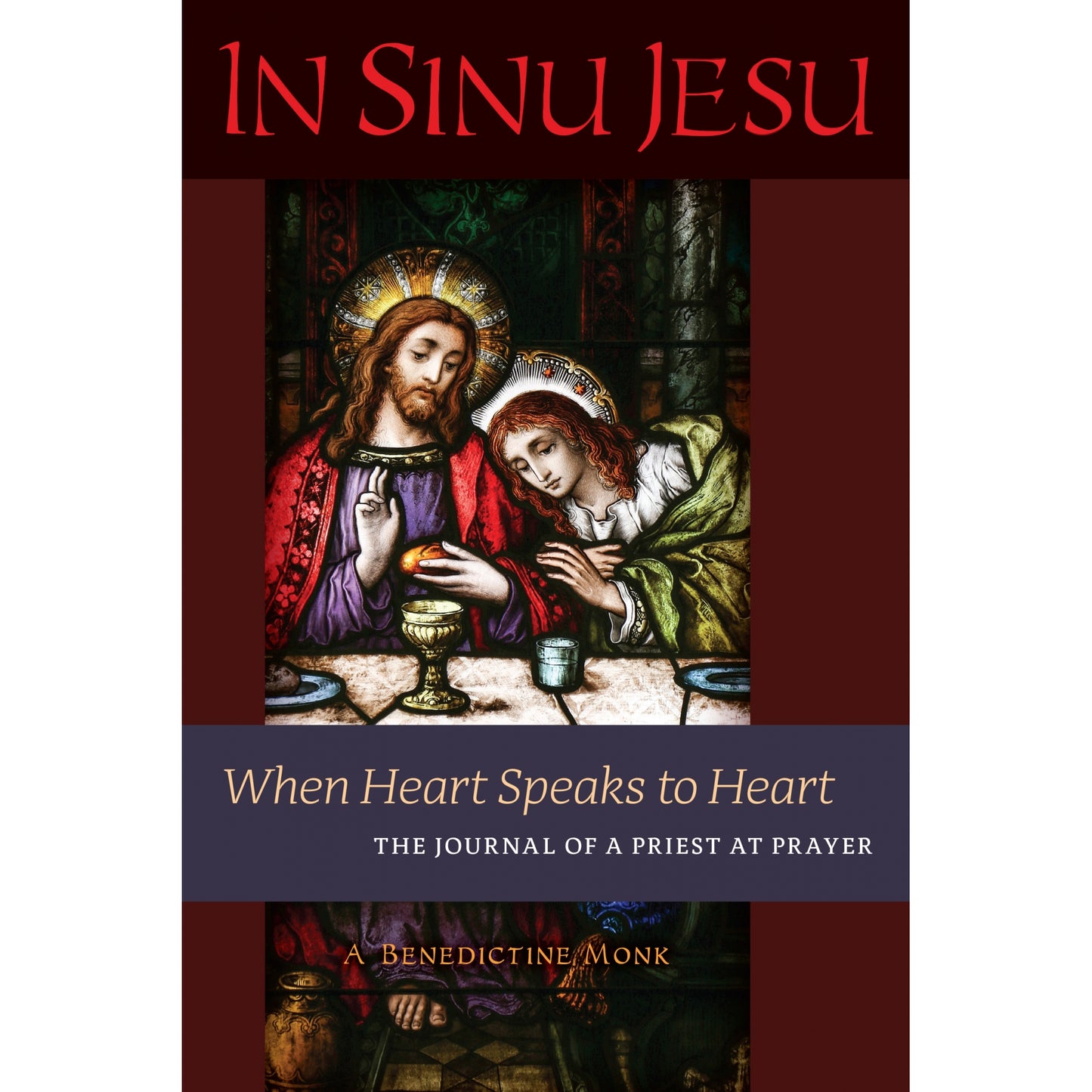 In Sinu Jesu: When Heart Speaks to Heart - The Journal of a Priest at Prayer