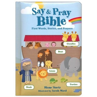 Say & Pray Bible: First Words, Stories, and Prayers
