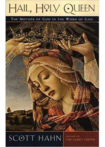 Hail, Holy Queen: The Mother of God in the Word of God