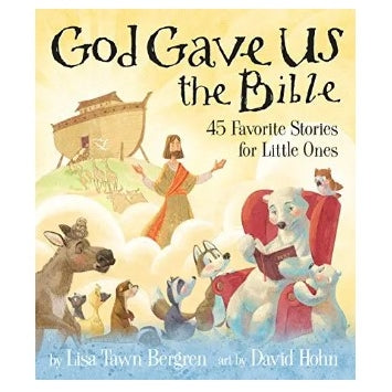 God Gave Us the Bible: Forty-Five Favorite Stories for Little Ones