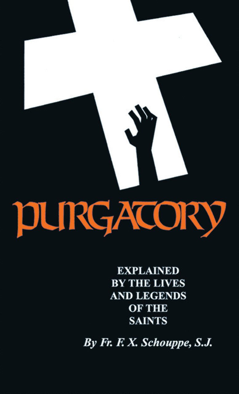 Purgatory Explained: by the Lives and Legends of the Saints