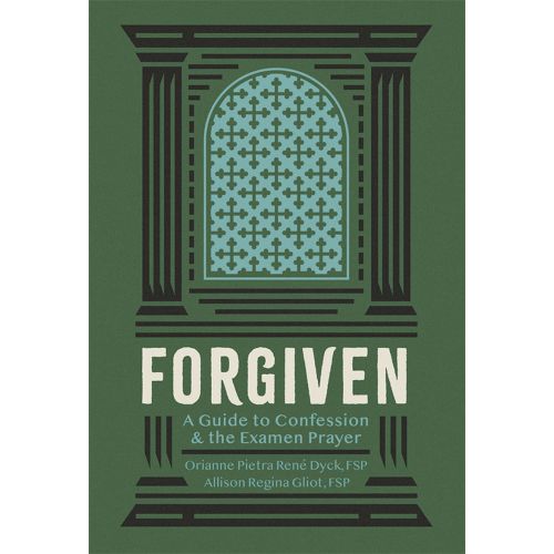 Forgiven A Guide to Confession and the Examen Prayer