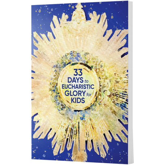 33 Days to Eucharistic Glory (for Kids)