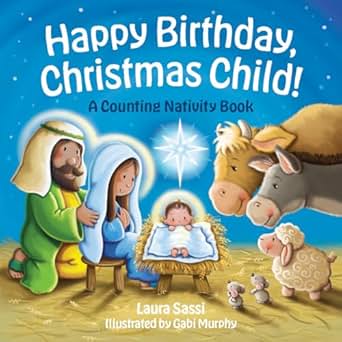 Happy Birthday, Christmas Child: A Counting Nativity Book