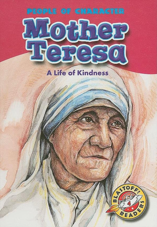Mother Teresa, A Life of Kindness