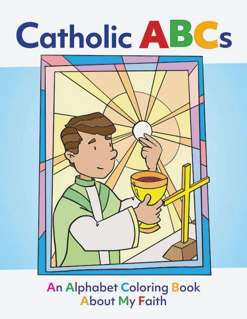 Catholic ABCs An Alphabet Coloring Book About My Faith
