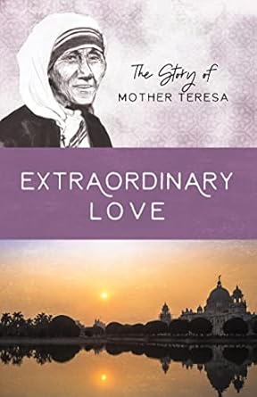 Extraordinary Love: The Story of Mother Teresa (Women of Courage)