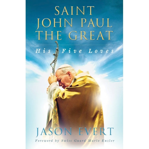 Saint John Paul the Great : His Five Loves
