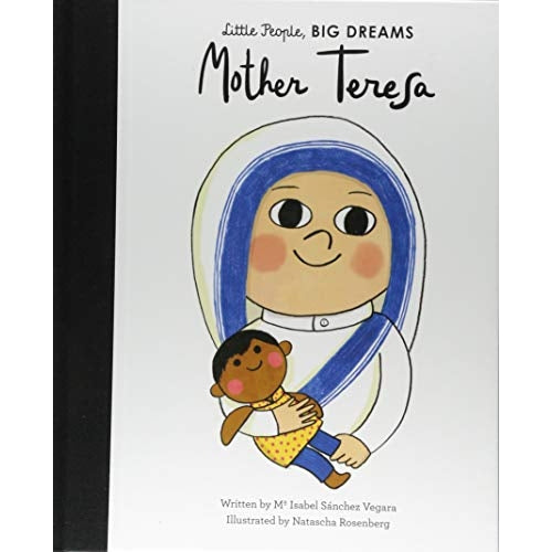 Mother Teresa (Little People Big Dreams)