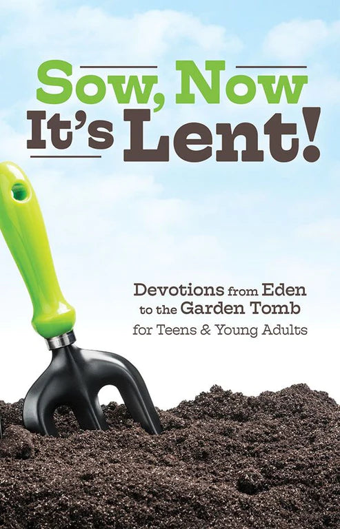 Sow, Now It's Lent!