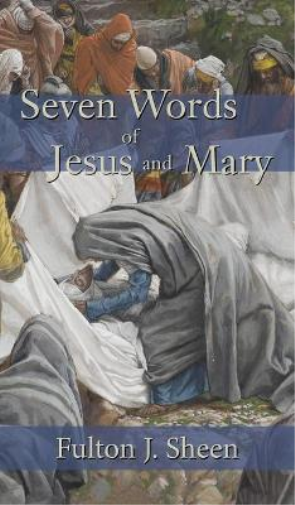 Seven Last Words of Jesus and Mary