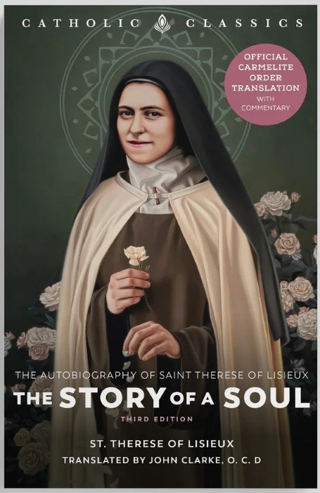 Story of a Soul: The Autobiography of St. Thérèse of Lisieux (Catholic Classics)