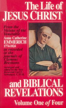 The Life of Jesus Christ and Biblical Revelations Volume 1