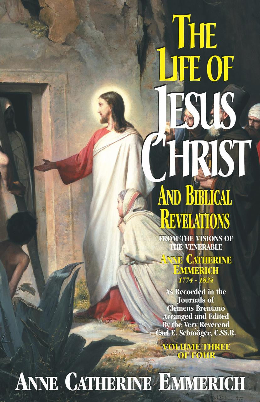 The Life of Jesus Christ and Biblical Revelations Volume 3