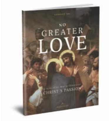 No Greater Love: A Biblical Walk Through Christ's Passion - Workbook only