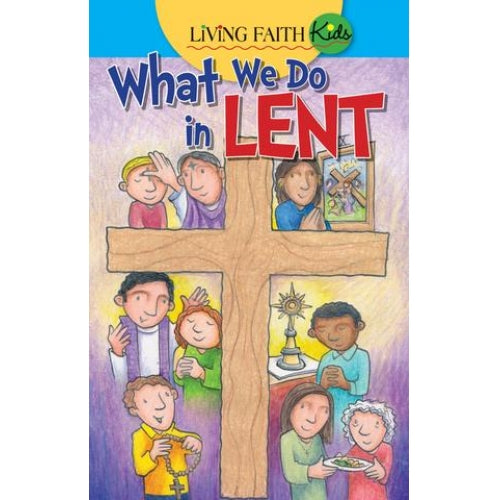 Living Faith Kids: What Do We Do in Lent