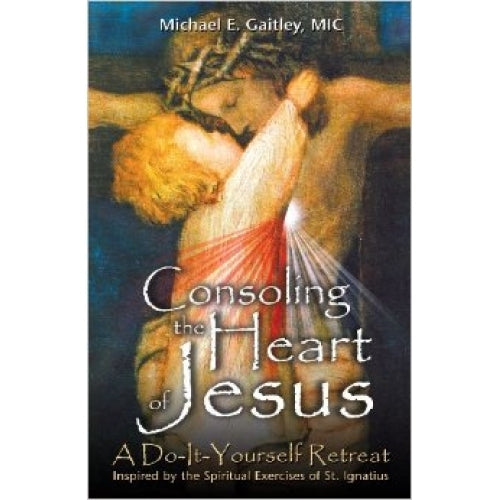 Consoling the Heart of Jesus - a DIY Retreat