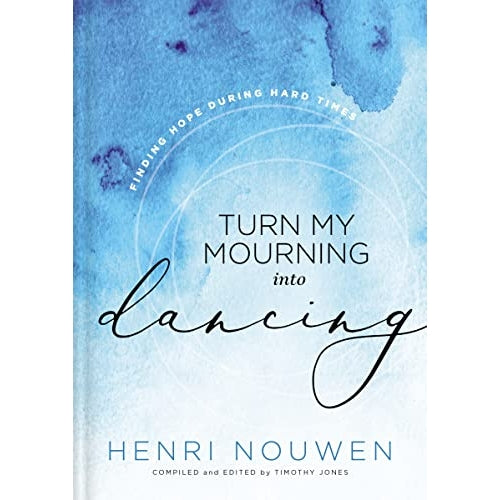 Turn My Mourning into Dancing (Hardcover)