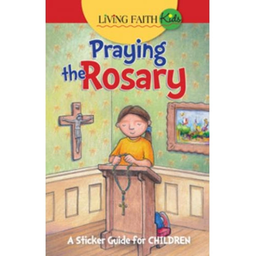 Living Faith Kids: Praying the Rosary