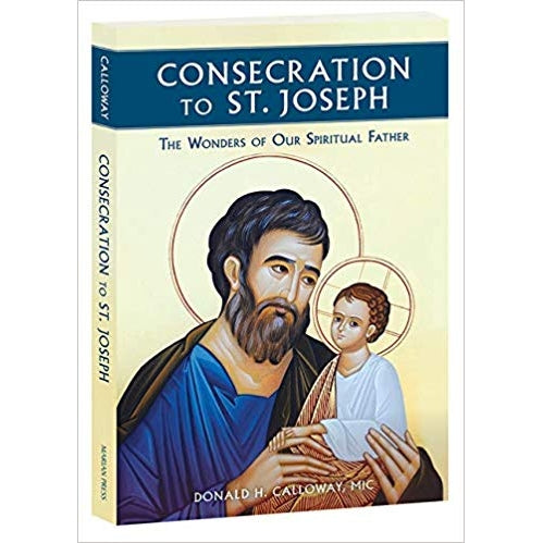 Consecration to St Joseph - The Wonders of Our Spiritual Father