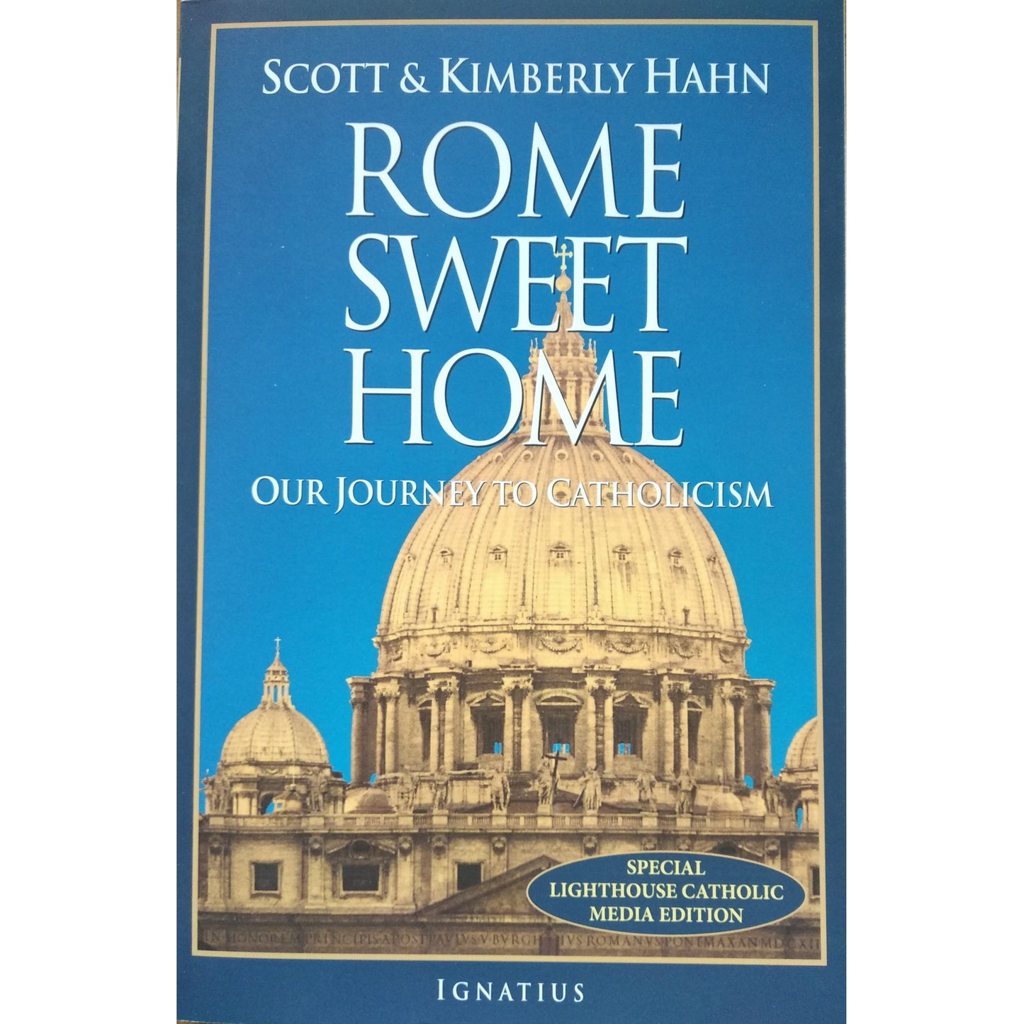 Rome Sweet Home: Our Journey to Catholicism