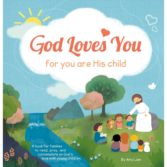 God Loves You for You are His Child