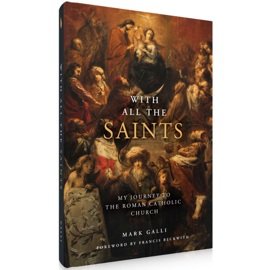 With All the Saints: My Journey to the Roman Catholic Church