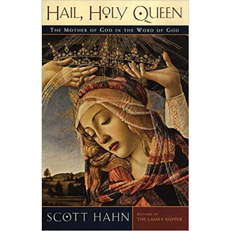 Hail, Holy Queen: The Mother of God in the Word of God