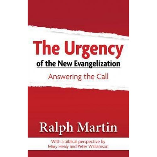 The Urgency of the New Evangelization: Answering the Call