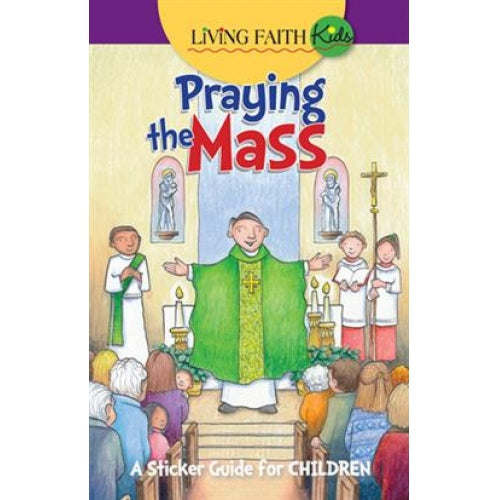 Living Faith Kids: Praying the Mass