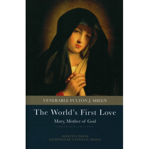The World's First Love - Mary, Mother of God (abridged)